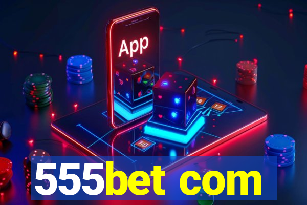 555bet com